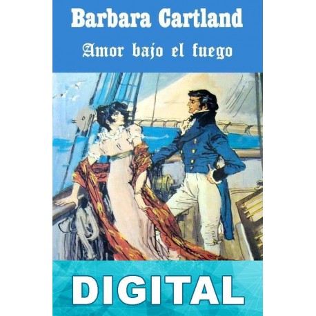 Amor bajo el fuego Barbara Cartland