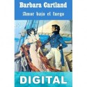Amor bajo el fuego Barbara Cartland