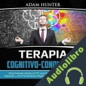 Audiolibro Terapia Cognitivo-Conductual Adam Hunter