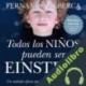 Audiolibro Todos los niños pueden ser einstein Fernando Alberca De Castro