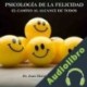 Audiolibro Psicología de la Felicidad Dr. Juan Moisés de la Serna