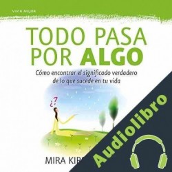 Audiolibro Todo pasa por algo Mira Kirshenbaum