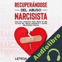 Audiolibro Recuperándose del abuso narcisista Leticia Caballero