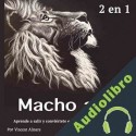 Audiolibro Macho Alfa: Aprende a Salir y Conviértete en Un Imán Para Atraer Mujeres Vincent Almers
