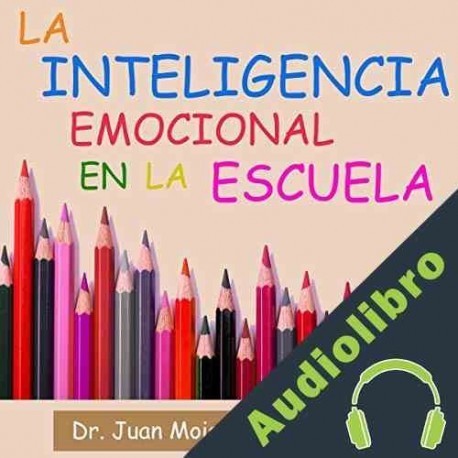 Audiolibro Inteligencia Emocional en la Escuela Dr. Juan Moisés de la Serna