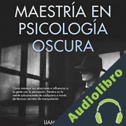Audiolibro Maestría en Psicología Oscura Liam Robinson