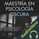Audiolibro Maestría en Psicología Oscura Liam Robinson