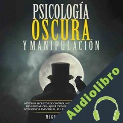 Audiolibro Psicología Oscura Y Manipulación Miguel Torres