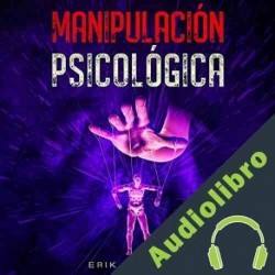 Audiolibro Manipulación Psicológica Erik Goleman