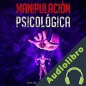 Audiolibro Manipulación Psicológica Erik Goleman