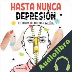 Audiolibro Hasta Nunca Depresión Josue Guerra