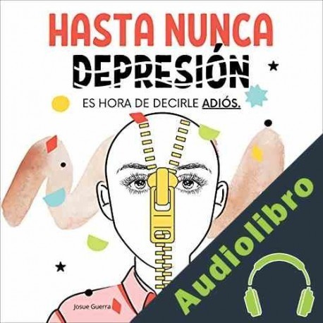 Audiolibro Hasta Nunca Depresión Josue Guerra