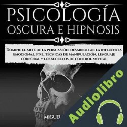 Audiolibro Psicología Oscura e Hipnosis Miguel Torres