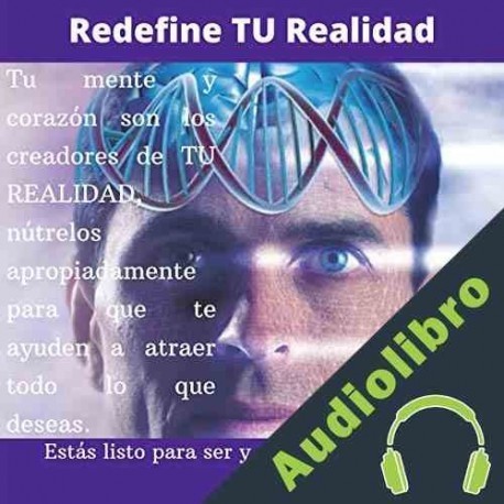 Audiolibro Redefine Tu Realidad UNI 2