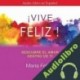 Audiolibro Vive Feliz María Felipe