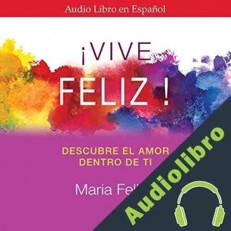 Audiolibro Vive Feliz María Felipe
