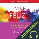 Audiolibro Vive Feliz María Felipe
