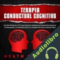 Audiolibro Terapia Conductual Cognitiva Heath Metzger