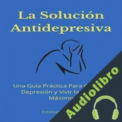 Audiolibro La Solución Antidepresiva Esteban Jimenez