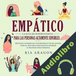 Audiolibro Empatico: La Guia de Supervivencia Para las Personas Altamente Sensibles Ria Aragon