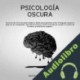Audiolibro Psicología Oscura Scott Brennand