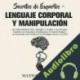 Audiolibro Secretos de expertos - lenguaje corporal y manipulación Maxwell Jensen