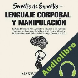 Audiolibro Secretos de expertos - lenguaje corporal y manipulación Maxwell Jensen