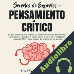 Audiolibro Secretos de expertos - pensamiento crítico Maxwell Jensen