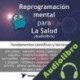 Audiolibro Reprogramación Mental para la Salud - Fundamentos Científicos y Técnicos Alberto Shester