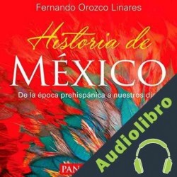 Audiolibro Historia de México Fernando Orozco Linares
