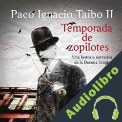 Audiolibro Temporada de Zopilotes Paco Ignacio Taibo II