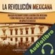 Audiolibro La Revolución mexicana Captivating History