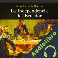 Audiolibro La Independencia del Ecuador: La lucha por la libertad Online Studio Productions