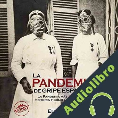 Audiolibro La Pandemia de Gripe Española Elliot Frank