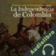 Audiolibro La Independencia de Colombia: El primer grito de libertad Online Studio Productions