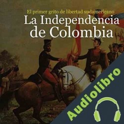 Audiolibro La Independencia de Colombia: El primer grito de libertad Online Studio Productions