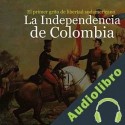 Audiolibro La Independencia de Colombia: El primer grito de libertad Online Studio Productions