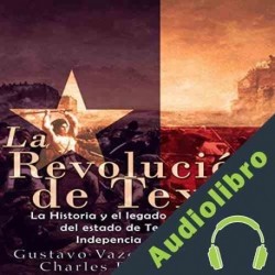 Audiolibro La Revolución de Texas Charles River Editors