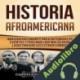 Audiolibro Historia Afroamericana Captivating History