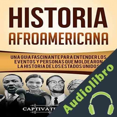 Audiolibro Historia Afroamericana Captivating History