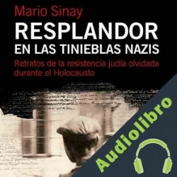 Audiolibro Resplandor en las tinieblas nazis Mario Sinay
