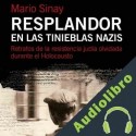 Audiolibro Resplandor en las tinieblas nazis Mario Sinay