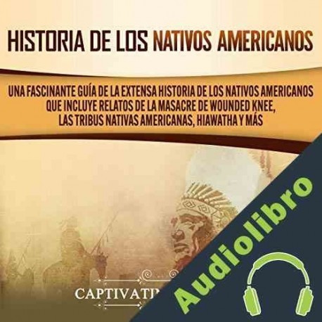 Audiolibro Historia de los Nativos Americanos Captivating History