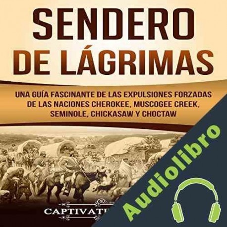 Audiolibro Sendero de Lágrimas Captivating History