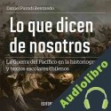 Audiolibro Lo Que Dicen de Nosotros Daniel Parodi Revoredo