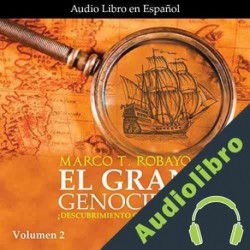 Audiolibro El Gran Genocidio Volumen 2 Marco T. Robayo