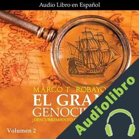 Audiolibro El Gran Genocidio Volumen 2 Marco T. Robayo