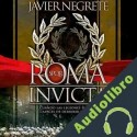 Audiolibro Roma invicta Javier Negrete