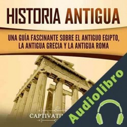 Audiolibro Historia Antigua Captivating History
