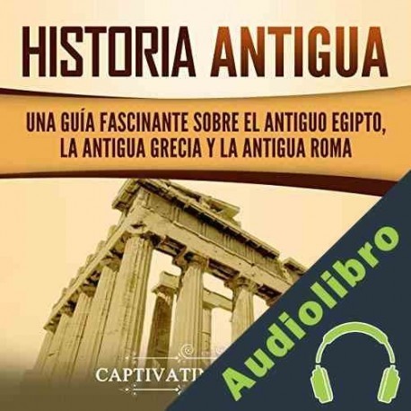 Audiolibro Historia Antigua Captivating History